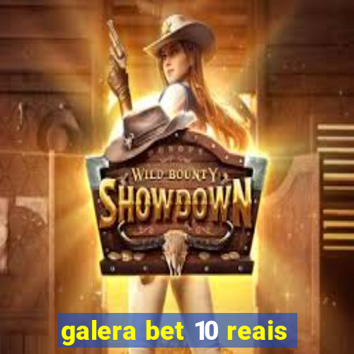 galera bet 10 reais